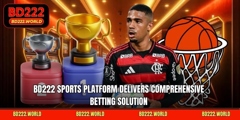 BD222 sports platform delivers comprehensive betting solution 