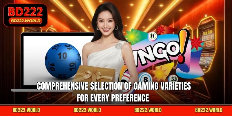 Comprehensive selection of gaming varieties for every preference  