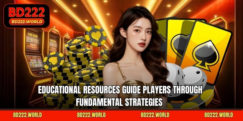 Educational resources guide players through fundamental strategies  