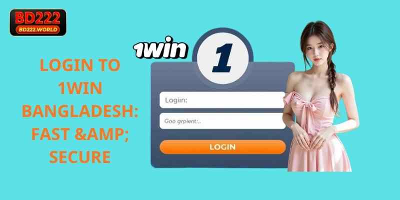 Login to 1Win Bangladesh: Fast & Secure