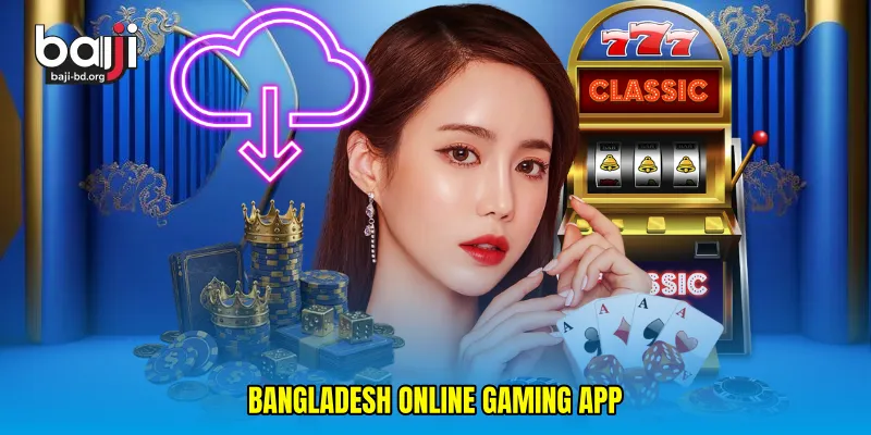Bangladesh online gaming app