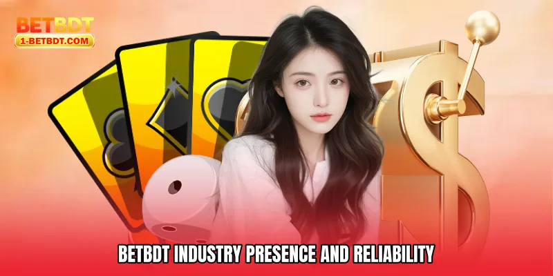 Betbdt Industry Presence and Reliability