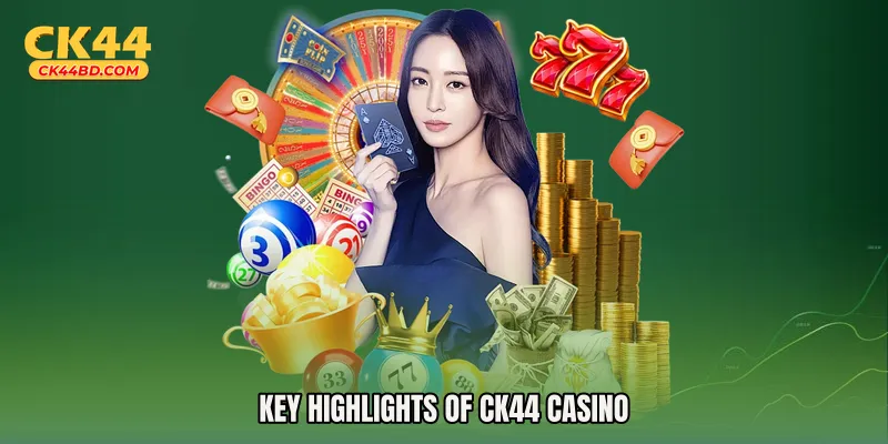 Key Highlights of CK44 Casino