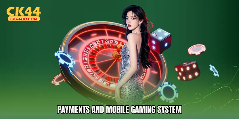 Payments and Mobile Gaming System