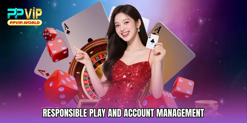 Responsible Play and Account Management