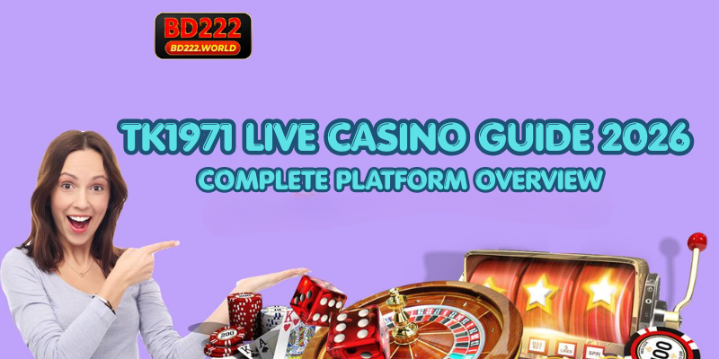 TK1971 Live Casino Guide 2026: Complete Platform Overview