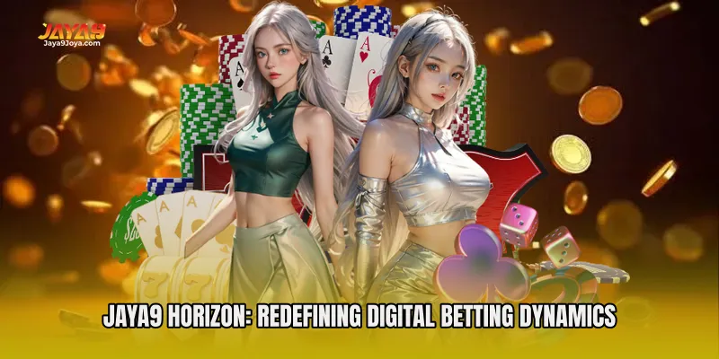 Jaya9 Horizon: Redefining Digital Betting Dynamics