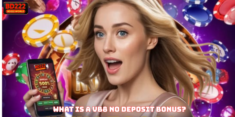 What is a VB8 No Deposit Bonus?