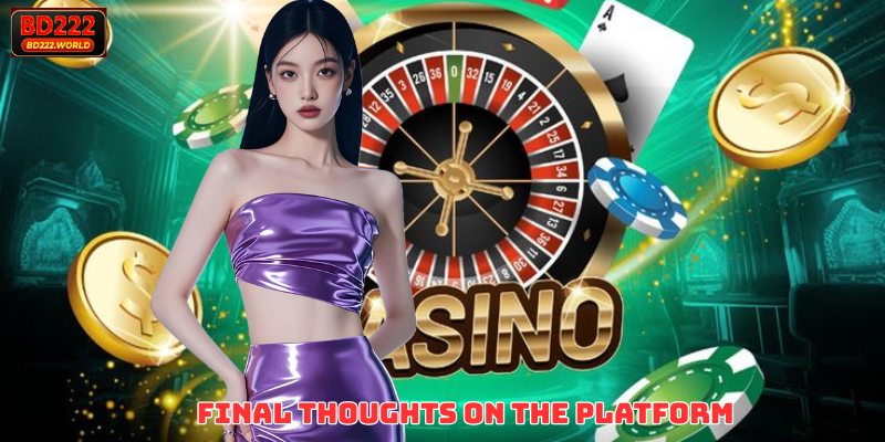 Final Thoughts on the Platform