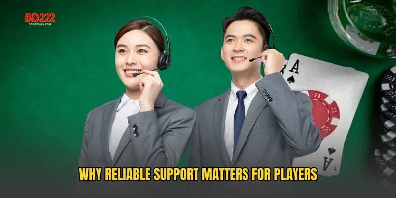 Why Reliable Support Matters for Players