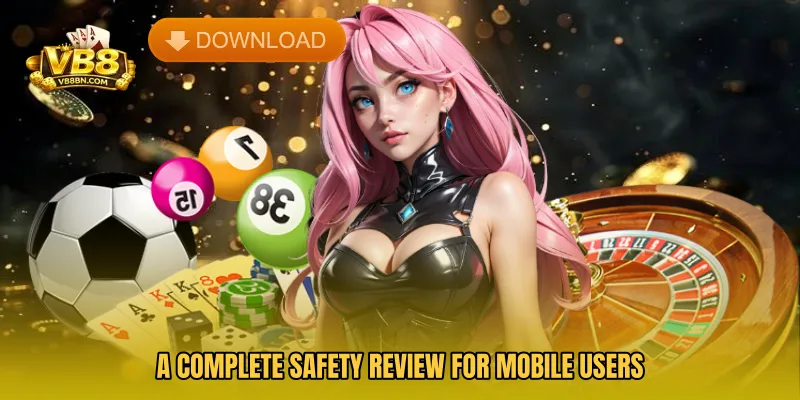 A complete safety review for mobile users