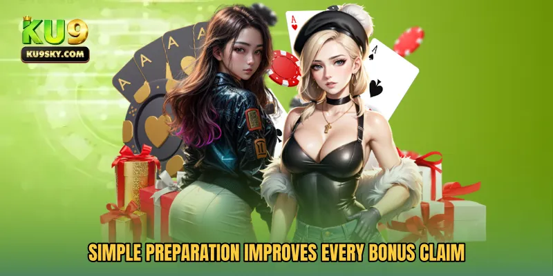 Simple preparation improves every bonus claim